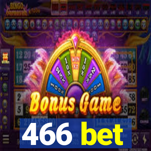 466 bet